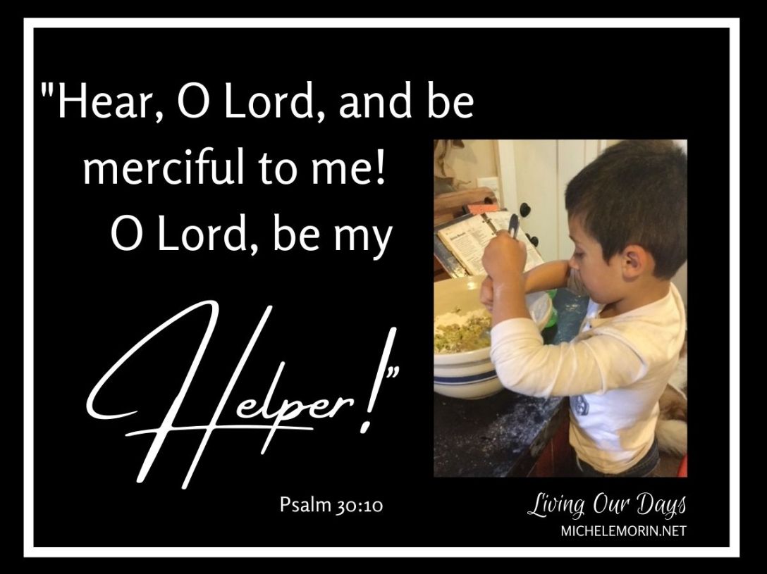 "O Lord, be my Helper!"