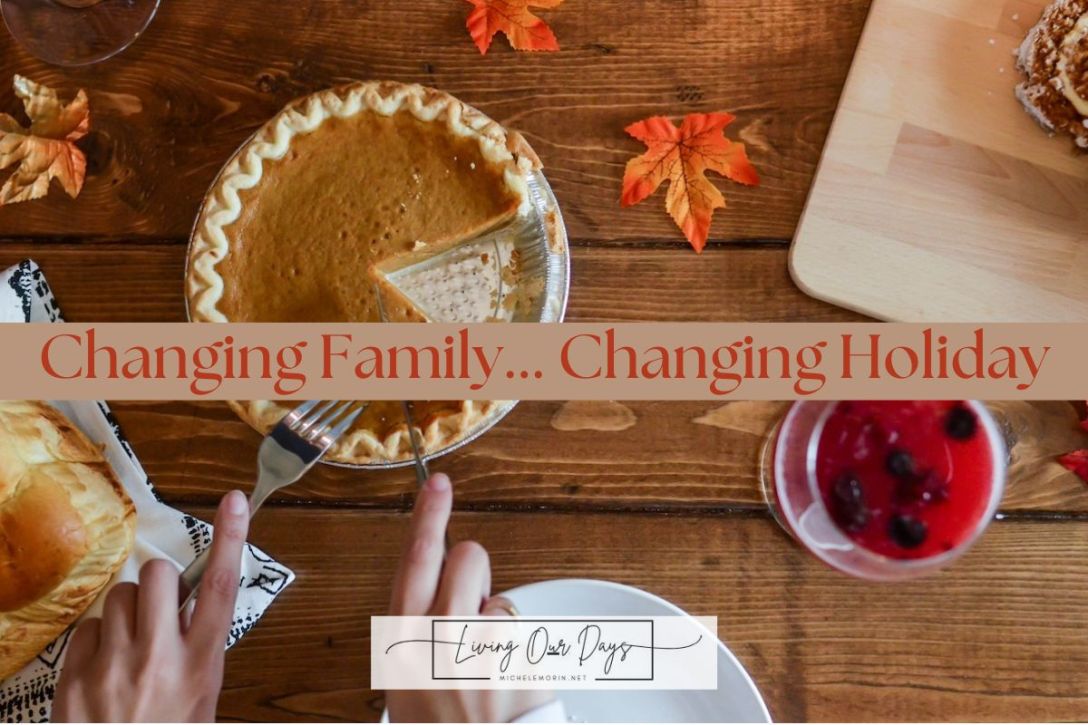 Are You Giving Thanks for Your Changing Family—and Your Changing Holidays?