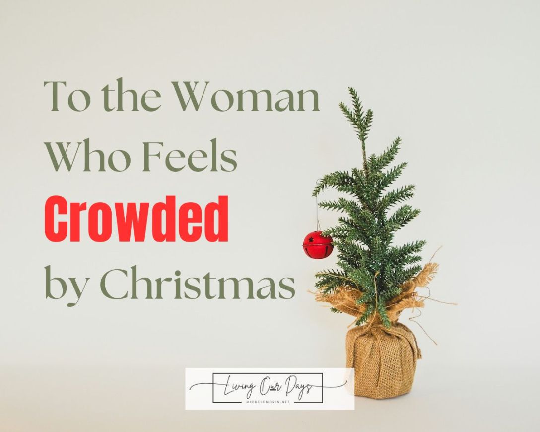 To the Woman Who Feels Crowded by Christmas
