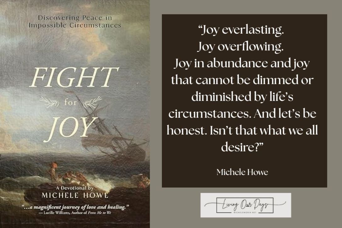 What Happens When You Fight For Genuine Joy In Impossible Circumstances?