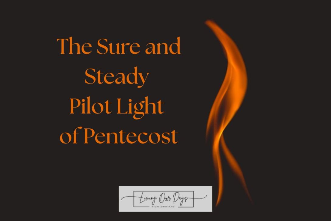 The Sure and Steady Pilot Light of Pentecost